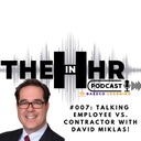 #007 - Talking Employee Vs. Contractor with David Miklas!