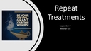 Why do patients repeat treatments?